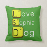 Love
 Sophia
 Dog
   Pillows