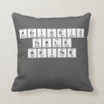 Periodic
 Table
 Writer 
 
   Pillows