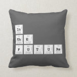 in
 the 
 future  Pillows