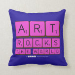 ART
 ROCKS
 THE WORLD  Pillows