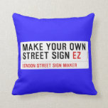 make your own street sign  Pillows