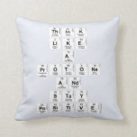 Think 
 like 
 a 
 protone 
 And 
 stay 
 positive  Pillows