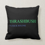 Thrashbush  Pillows