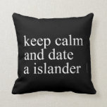 keep calm  and date a islander  Pillows