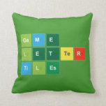 Game
 Letter
 Tiles  Pillows