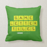 Game
 Letter
 Tiles  Pillows