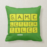 Game
 Letter
 Tiles  Pillows