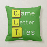 Game
 Letter
 Tiles  Pillows