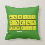 Anuore
 Rocks
 For Life  Pillows