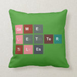 Game
 Letter
 Tiles  Pillows