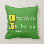 Incubus
 Deftones  Pillows