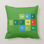 Game
 Letter
 Tiles  Pillows