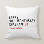 Happy 10th Monthsary Khaeram  Pillows