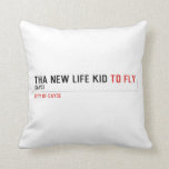 THa new life kid  Pillows