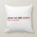 Chicas las amo  Pillows