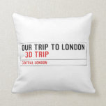 our trip to London    Pillows