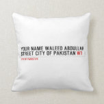 Your Name waleed abdullah Street city of pakistan  Pillows