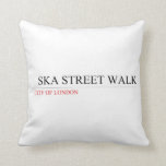  SKA STREET WALK  Pillows