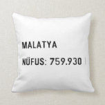 MALATYA  NÜFUS: 759.930  Pillows
