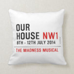 OUR HOUSE  Pillows