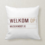 Welkom  Pillows