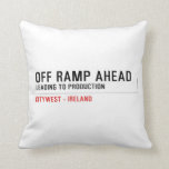 off Ramp ahead  Pillows