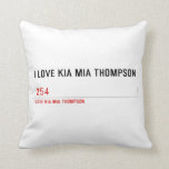 I LOVE KIA MIA THOMPSON    Pillows