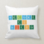 Welcome
 to
 Science  Pillows