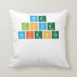 We
 Love
 Science
 
 
   Pillows