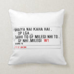 bhaiya nai kaha hai .     dp lga ... tabhi to gf milegi nhi to ..     gf Nhi .milegi   Pillows