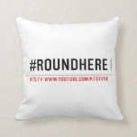 #roundhere  Pillows