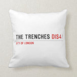 THE TRENCHES  Pillows