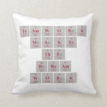 TEAMWORK
 makes
 the
 DREAM
 WORK  Pillows