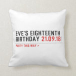 Eve’s Eighteenth  Birthday  Pillows