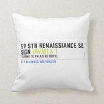 59 STR RENAISSIANCE SQ SIGN  Pillows