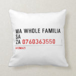 Ma whole familiA Sa Za  Pillows