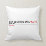 dilly dog dildo dare  Pillows