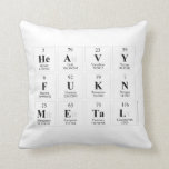 Heavy
 Fukn
 Metal  Pillows