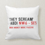 THEY SCREAM'  ABDI  Pillows
