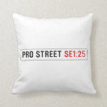 PRO STREET  Pillows