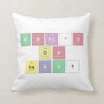 what's 
 up
 baby?  Pillows