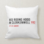 Red Riding Hood  in Clerkenwell  Pillows