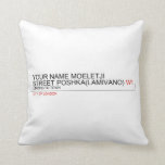 Your Name moeletji Street poshka(lamivano)  Pillows