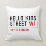 Hello kids  Street  Pillows