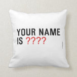 Your Name is  Pillows