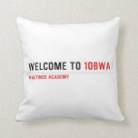 Welcome To  Pillows