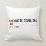 Grandiose Delusions   Pillows