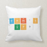 what's 
 up?  Pillows