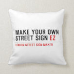 make your own street sign  Pillows