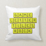 Game
 Letter
 Tiles
 ROCK!  Pillows